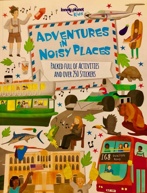 Lonely Planet Kids - Adventures In Noisy Places.